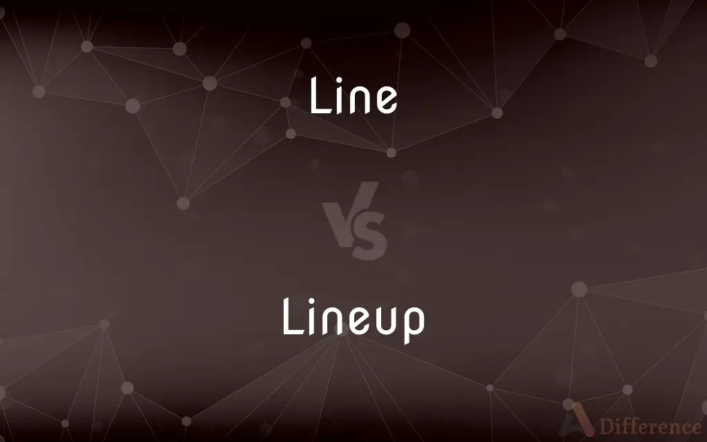 Line vs. Lineup — What's the Difference?