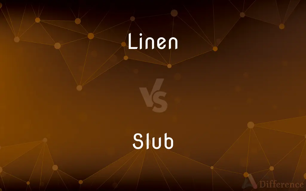 Linen vs. Slub — What's the Difference?