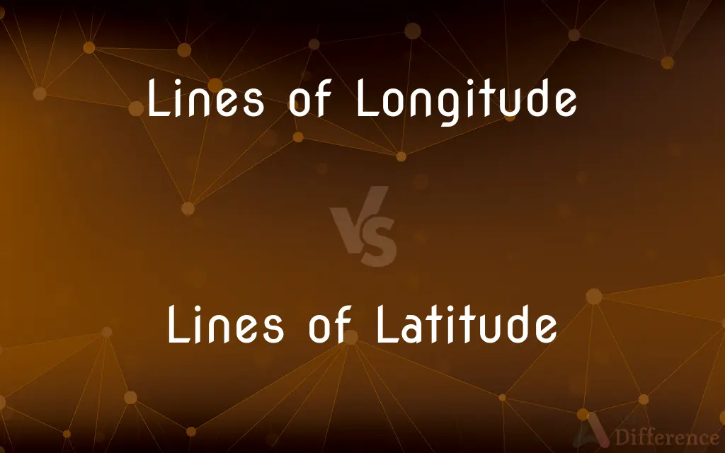 Lines of Longitude vs. Lines of Latitude — What's the Difference?
