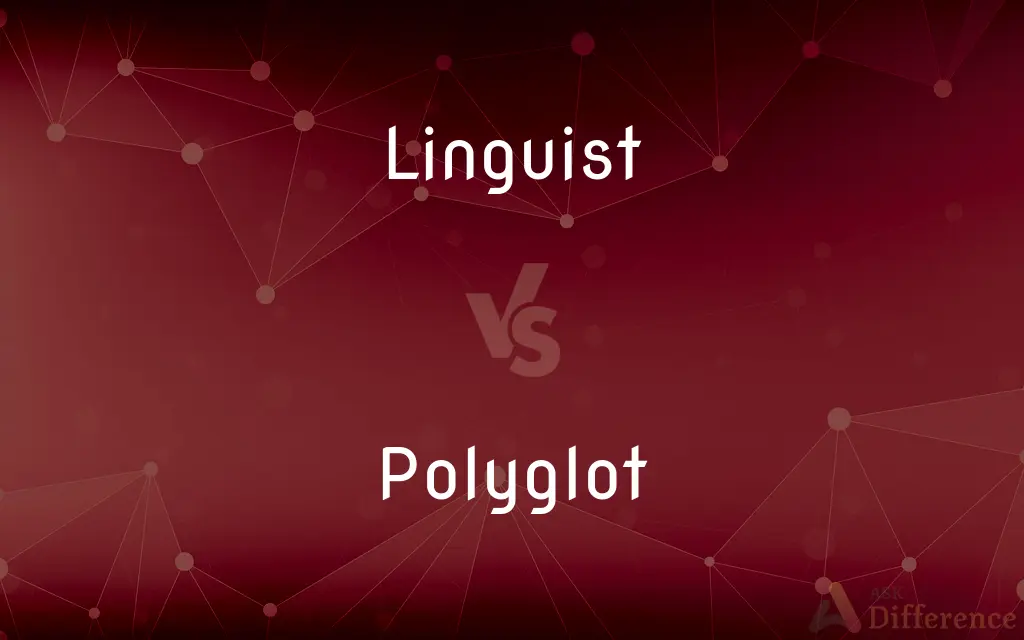 Linguist vs. Polyglot — What's the Difference?
