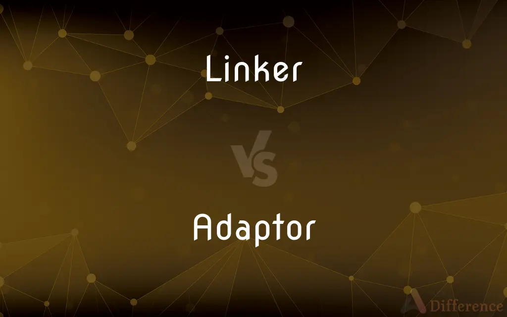 Linker vs. Adaptor — What's the Difference?