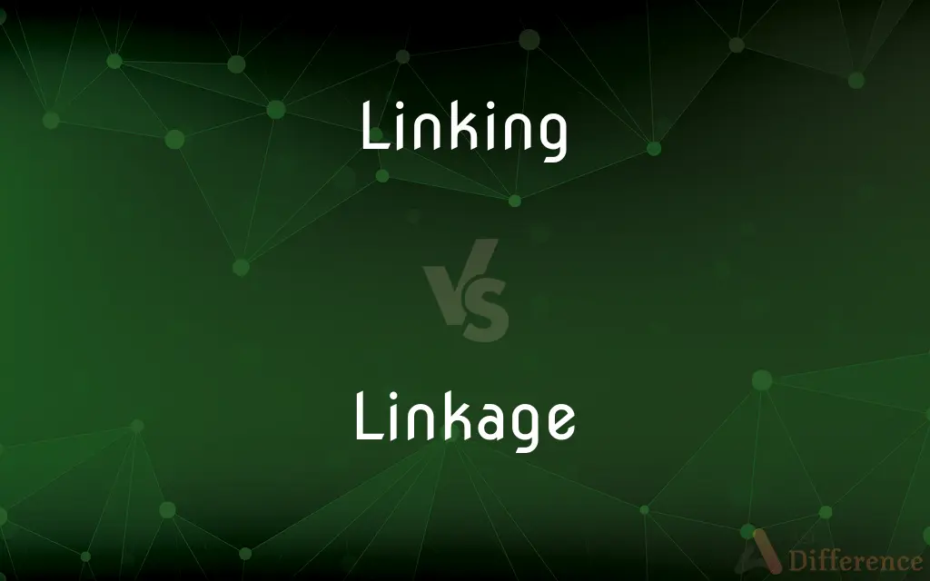 Linking vs. Linkage — What's the Difference?