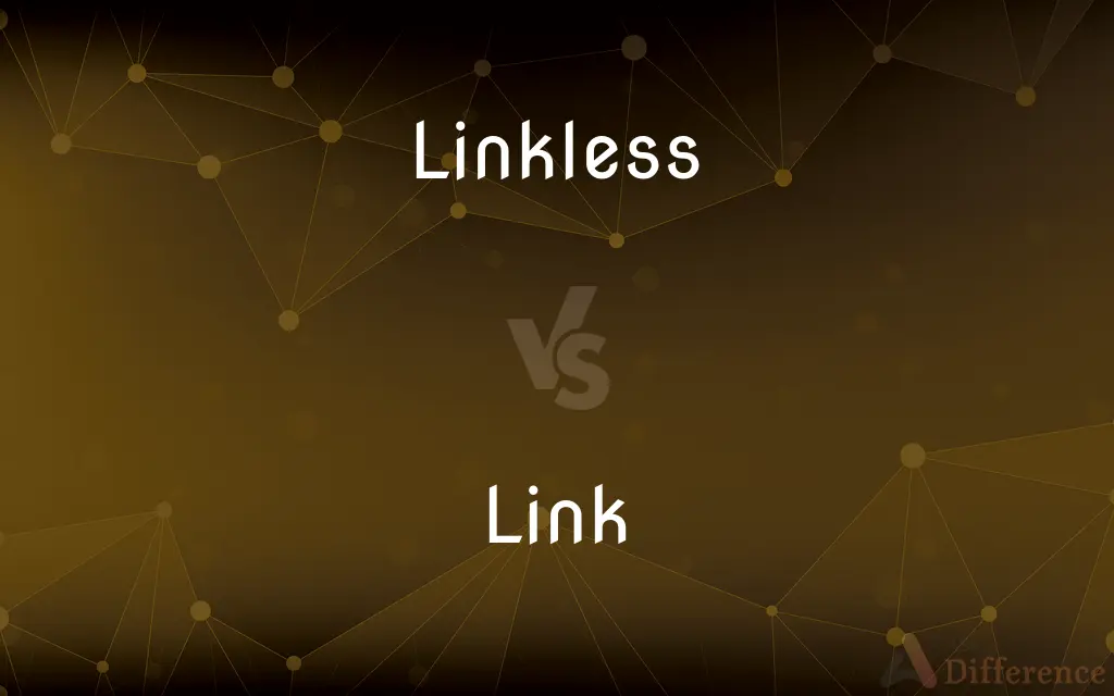 Linkless vs. Link — What's the Difference?