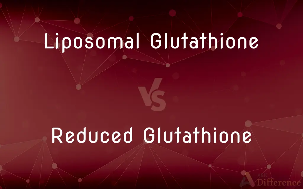 Liposomal Glutathione vs. Reduced Glutathione — What's the Difference?