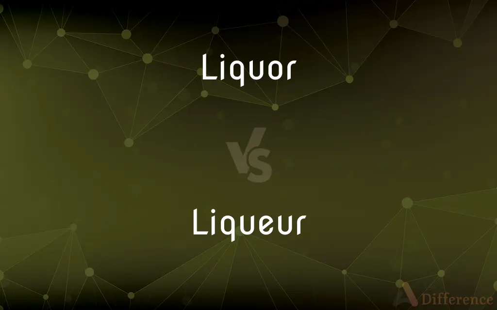 Liquor vs. Liqueur — What's the Difference?