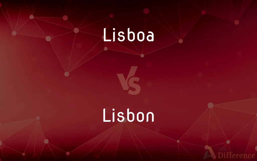 Lisboa vs. Lisbon — What's the Difference?