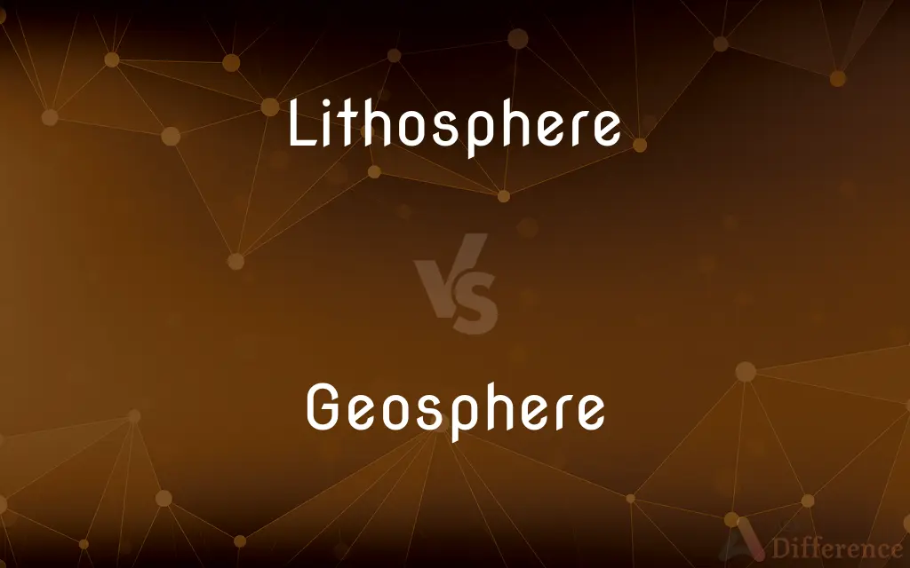 Lithosphere vs. Geosphere — What's the Difference?