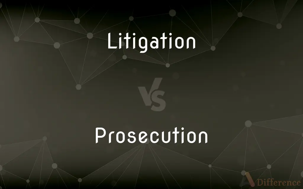 Litigation vs. Prosecution — What's the Difference?