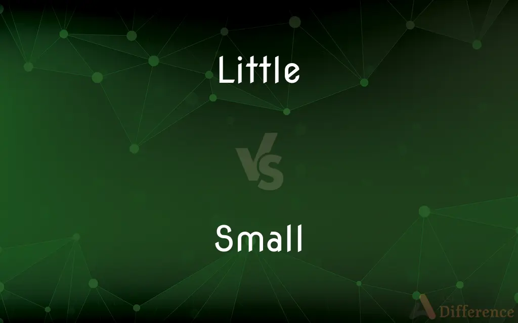 Little vs. Small — What's the Difference?