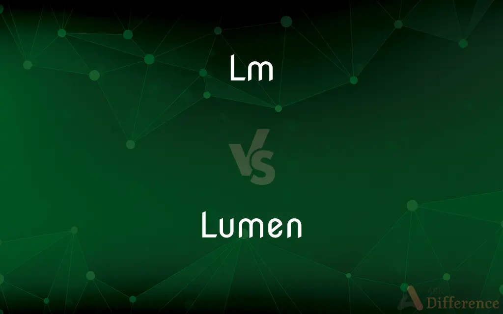 Lm vs. Lumen — What's the Difference?