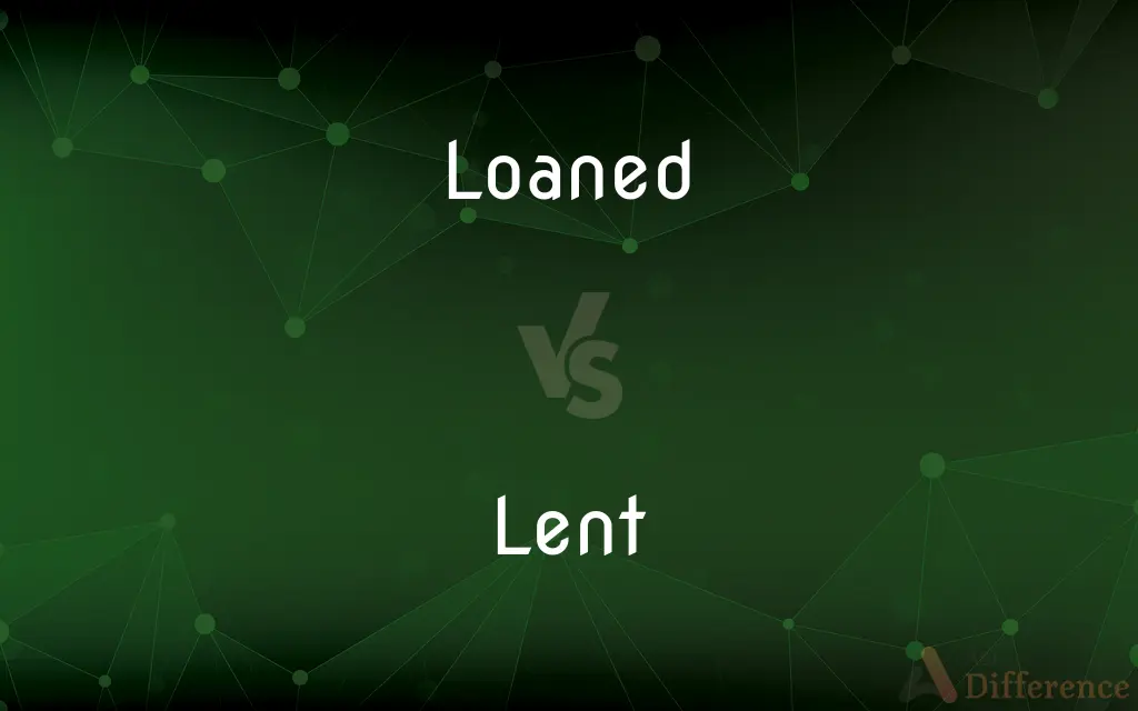 Loaned vs. Lent — What's the Difference?