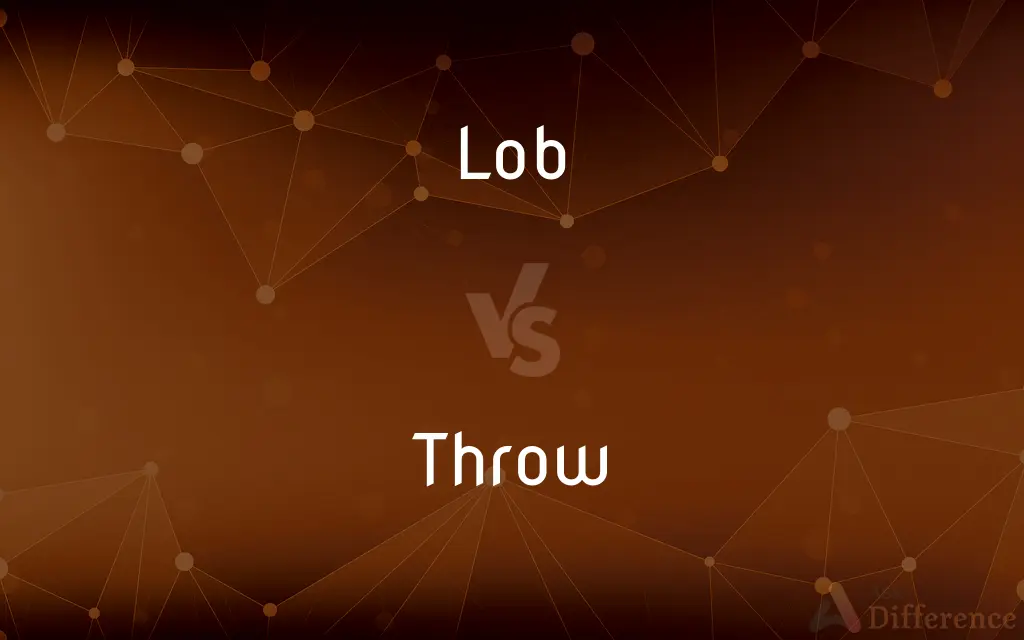 Lob vs. Throw — What's the Difference?