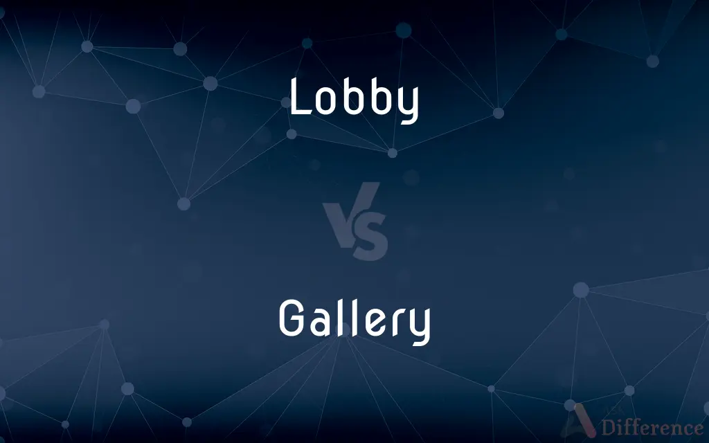 Lobby vs. Gallery — What's the Difference?
