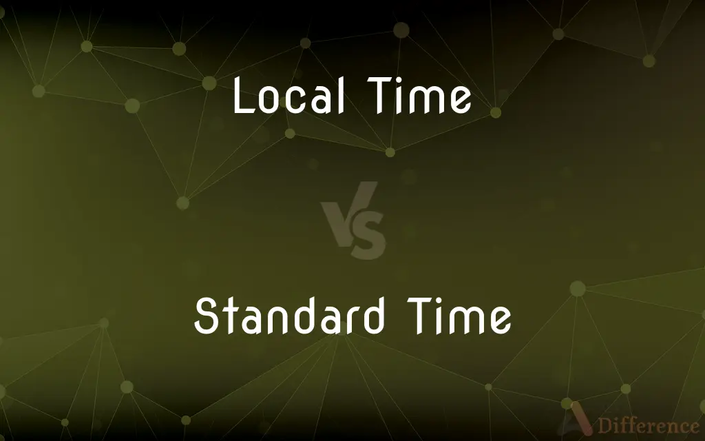 Local Time vs. Standard Time — What's the Difference?
