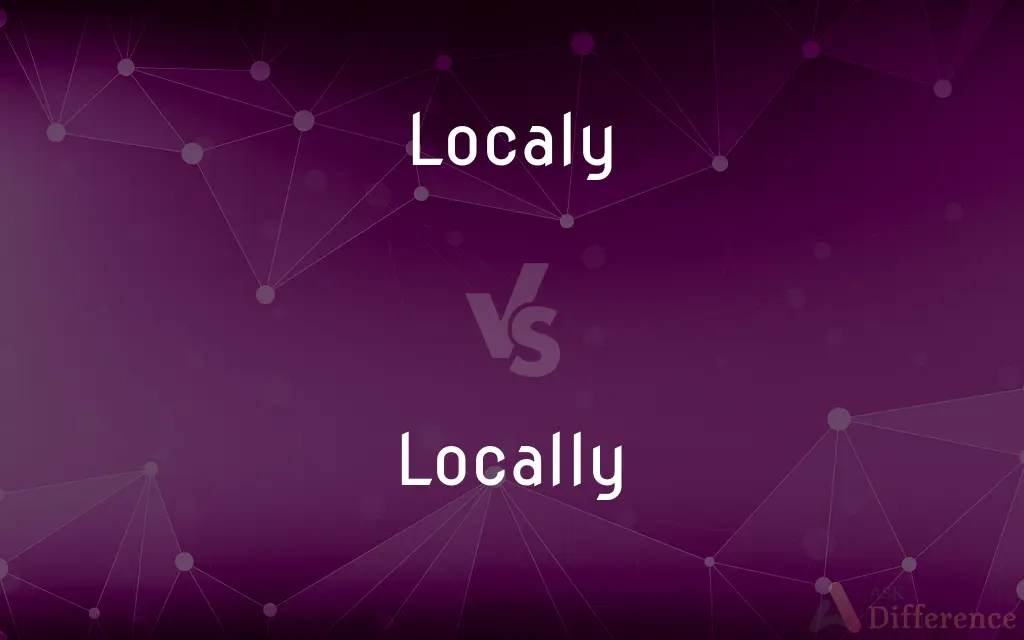 Localy vs. Locally — Which is Correct Spelling?