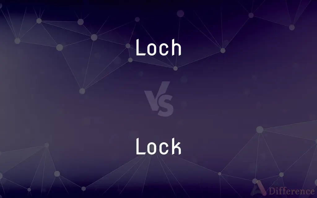 Loch vs. Lock — What's the Difference?