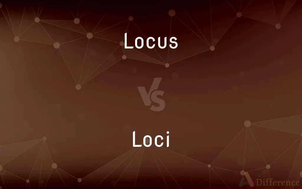 Locus vs. Loci — What's the Difference?