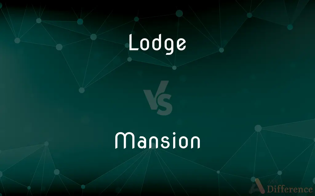 Lodge vs. Mansion — What's the Difference?