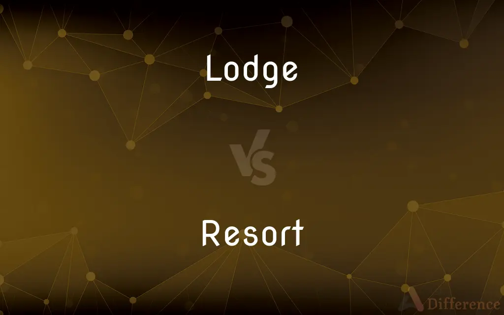 Lodge vs. Resort — What's the Difference?