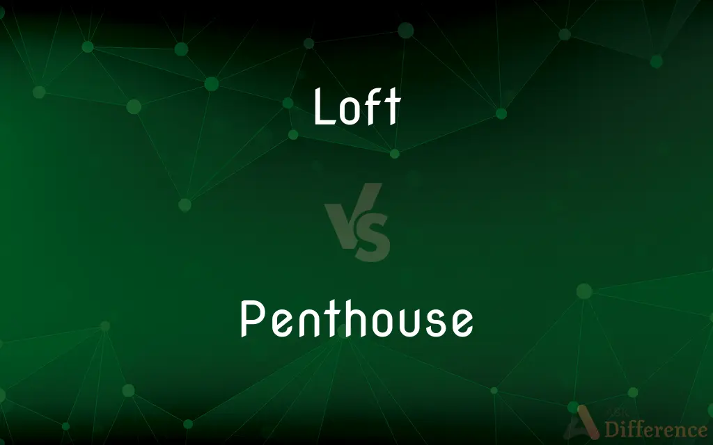 Loft vs. Penthouse — What's the Difference?