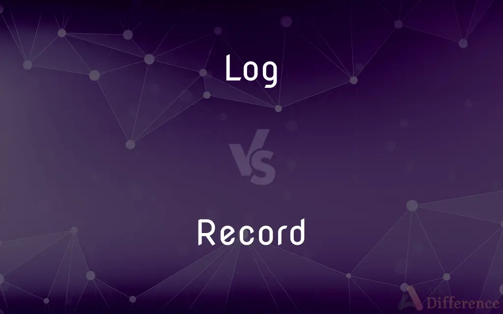 Log vs. Record — What's the Difference?