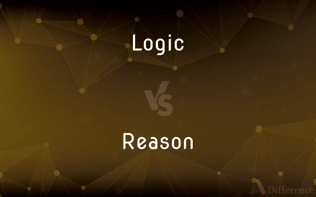 Logic vs. Reason — What's the Difference?