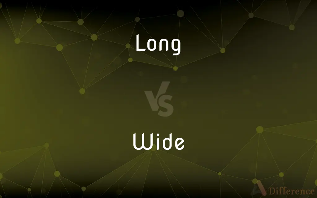 Long vs. Wide — What's the Difference?