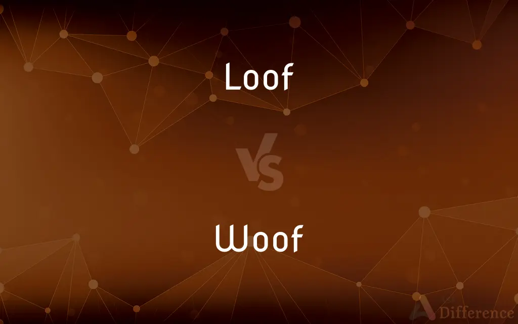 Loof vs. Woof — What's the Difference?