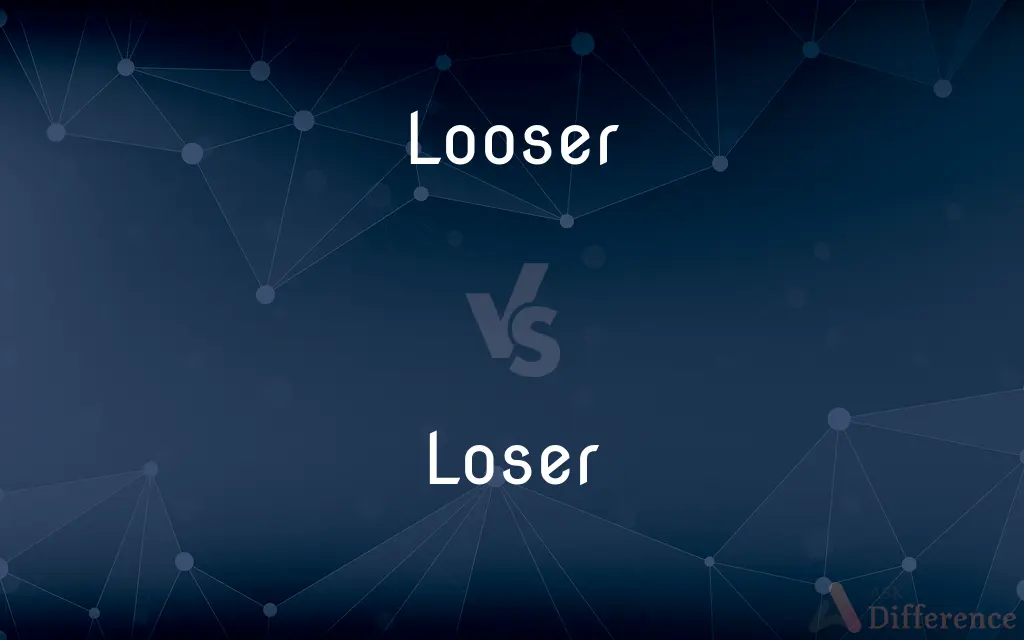 Looser vs. Loser — What's the Difference?