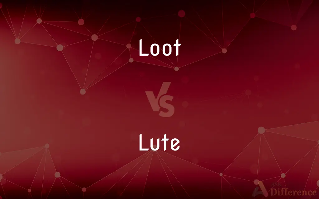 Loot vs. Lute — What's the Difference?