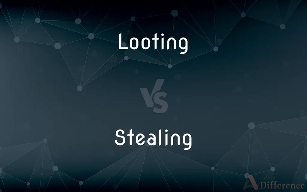 Looting vs. Stealing — What's the Difference?