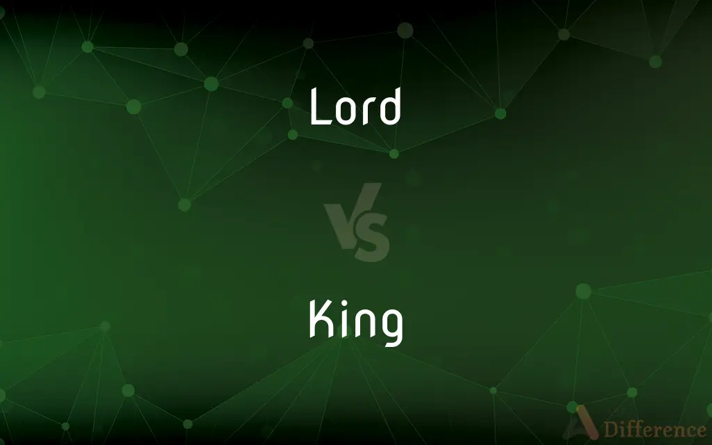Lord vs. King — What's the Difference?