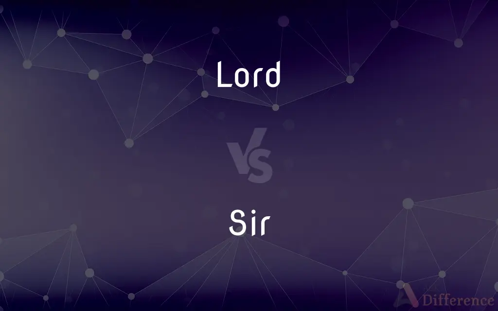 Lord vs. Sir — What's the Difference?