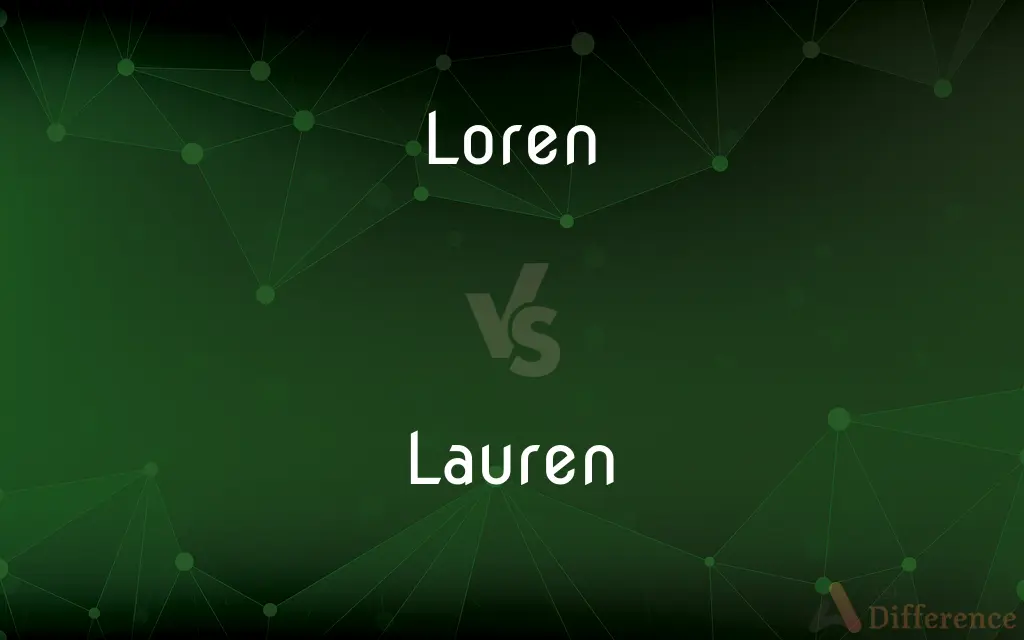 Loren vs. Lauren — What's the Difference?