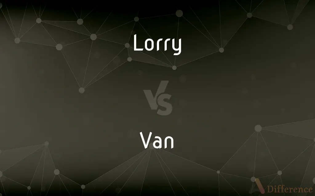 Lorry vs. Van — What's the Difference?