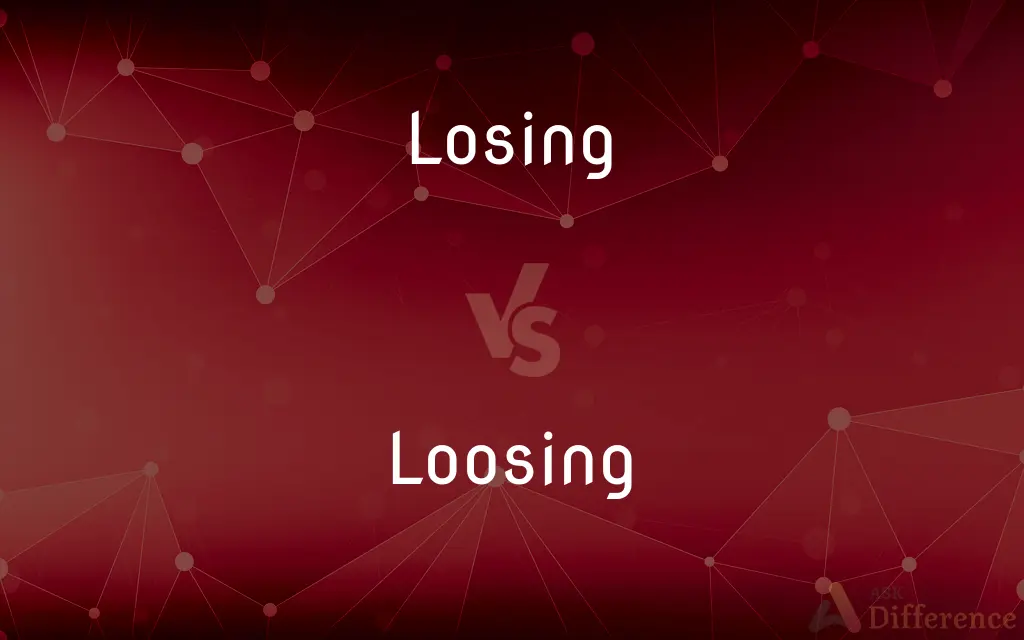 Losing vs. Loosing — What's the Difference?