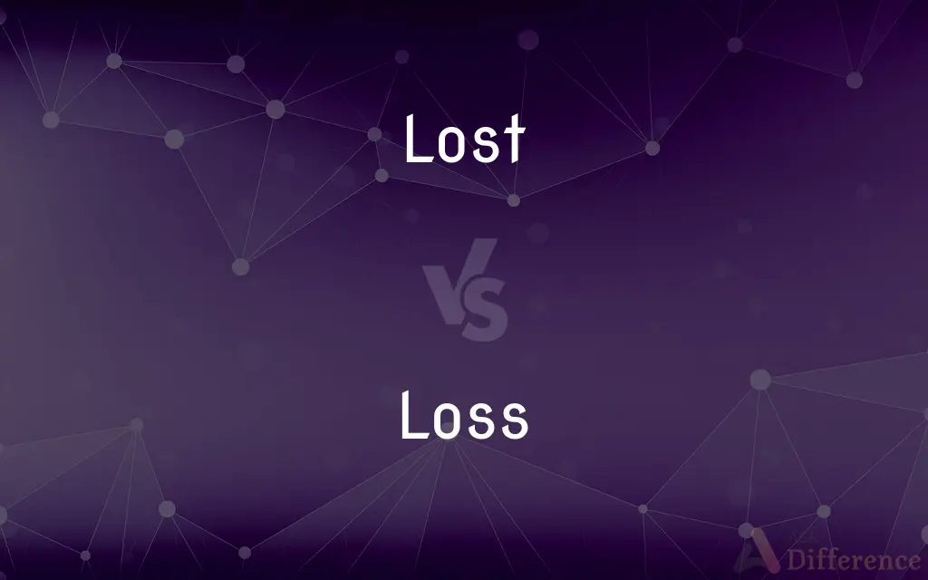 Lost vs. Loss — What's the Difference?
