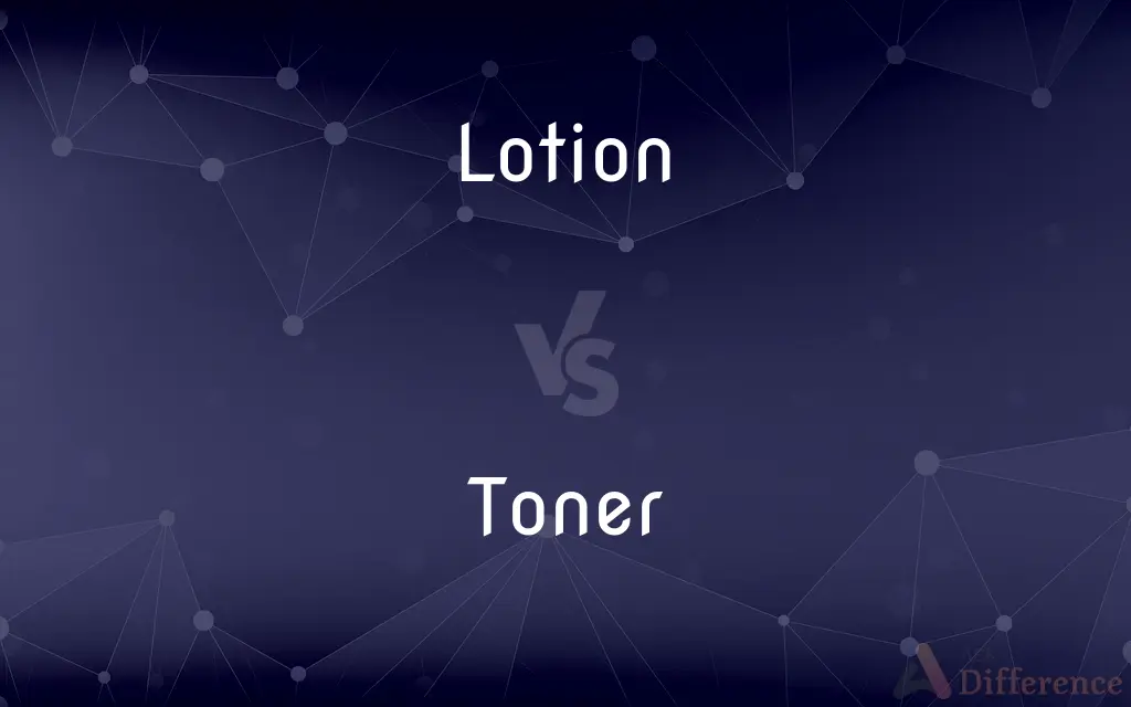 Lotion vs. Toner — What's the Difference?