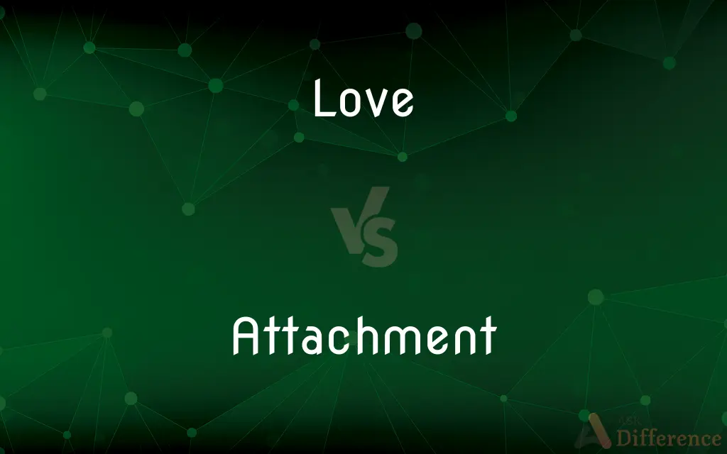 Love vs. Attachment — What's the Difference?