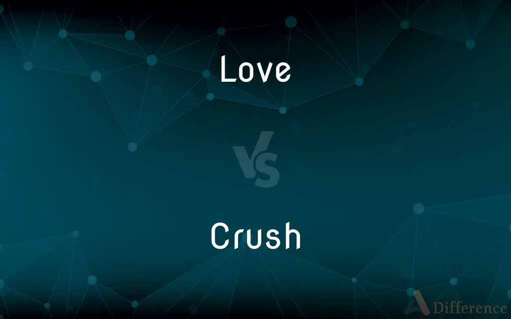 Love vs. Crush — What's the Difference?