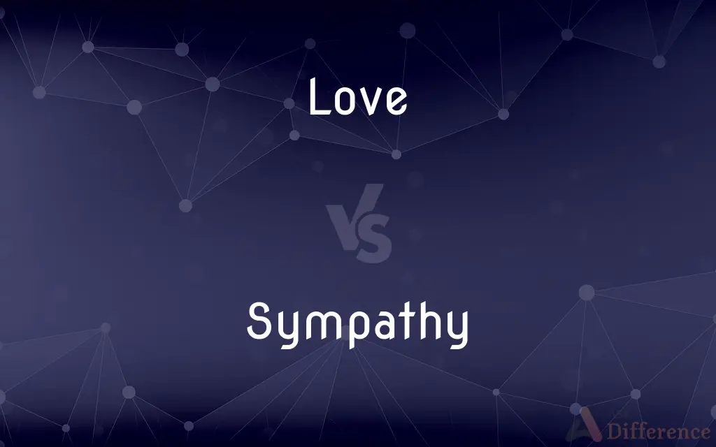 Love vs. Sympathy — What's the Difference?