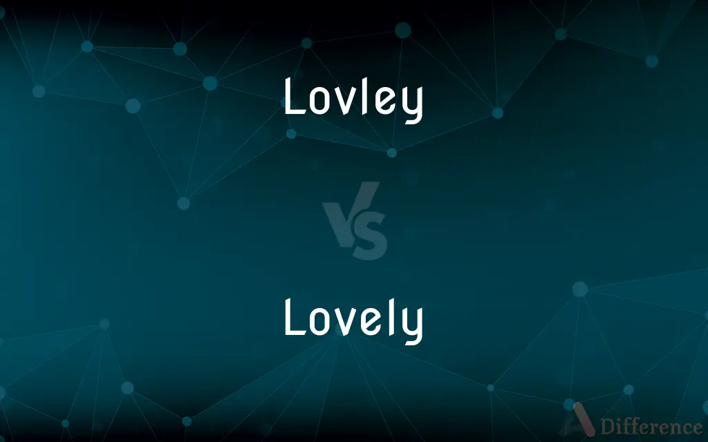 Lovley vs. Lovely — Which is Correct Spelling?
