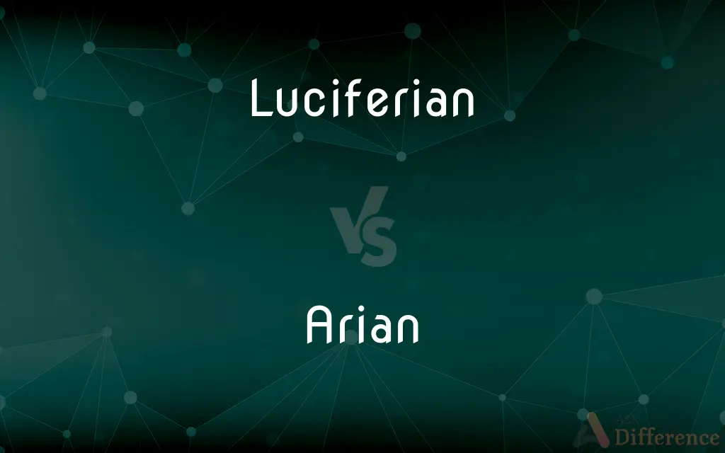 Luciferian vs. Arian — What's the Difference?