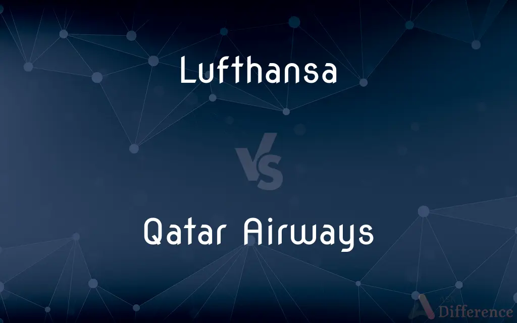 Lufthansa vs. Qatar Airways — What's the Difference?