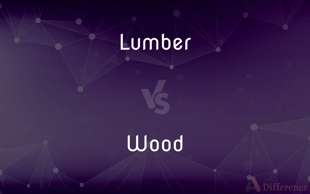 Lumber vs. Wood — What's the Difference?