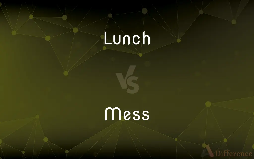 Lunch vs. Mess — What's the Difference?