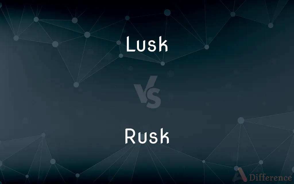 Lusk vs. Rusk — What's the Difference?