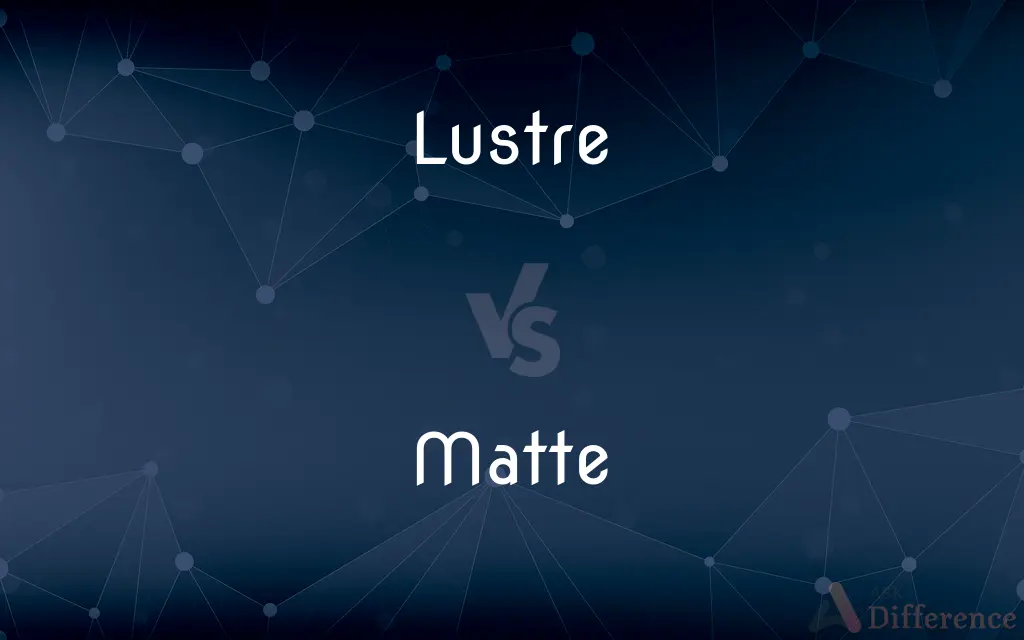 Lustre vs. Matte — What's the Difference?