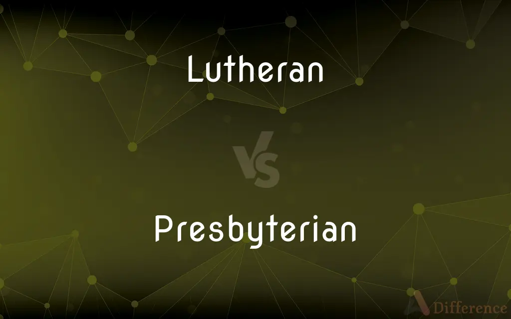 Lutheran vs. Presbyterian — What's the Difference?
