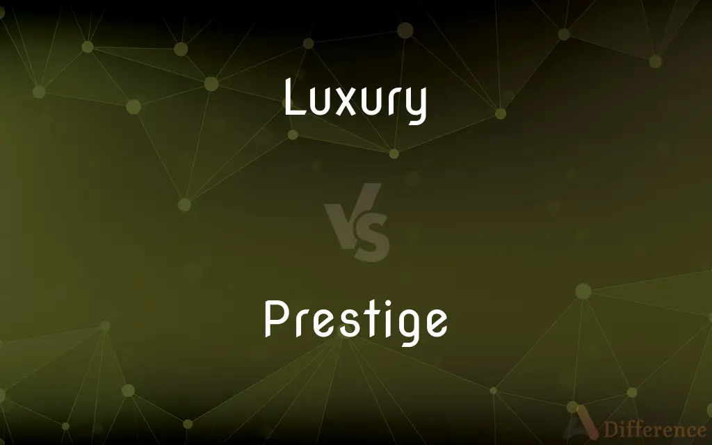 Luxury vs. Prestige — What's the Difference?
